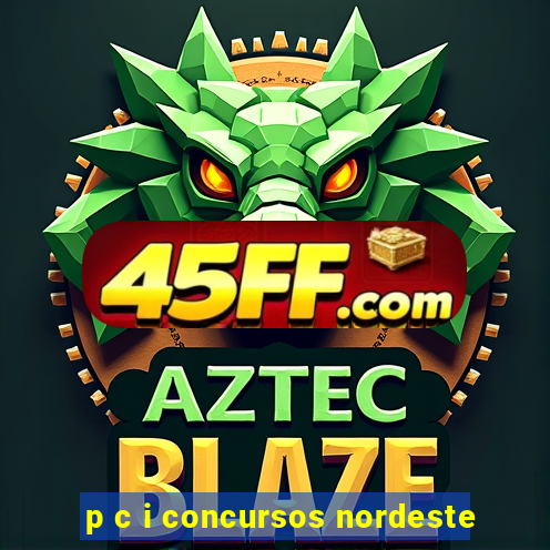 p c i concursos nordeste